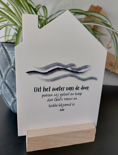 Huisje voor jou – Uit het water van de doop (incl. standaard)