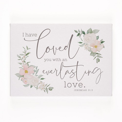 I have loved you with