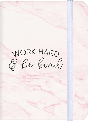 Work hard and be kind