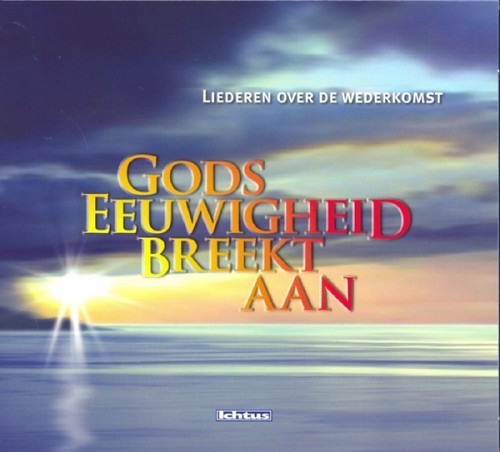 Gods eeuwigheid breekt aan
