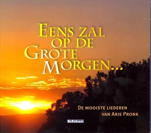 Eens zal op de grote morgen