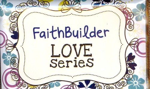 Faithbuilder love series