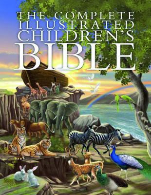 The Complete Illustrated Children’s Bible
