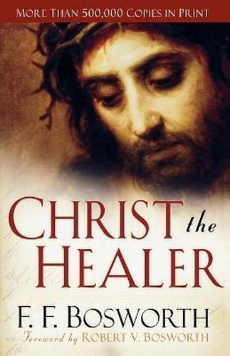 Bosworth, F: Christ the Healer