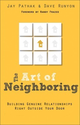 The Art of Neighboring – Building Genuine Relationships Right Outside Your Door