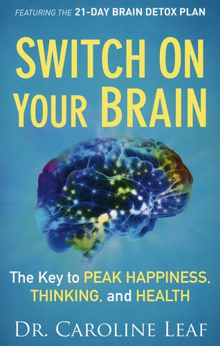 Switch On Your Brain – The Key to Peak Happiness, Thinking, and Health