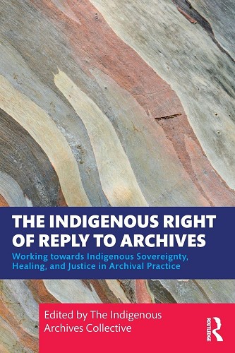 The Indigenous Right of Reply to Archives