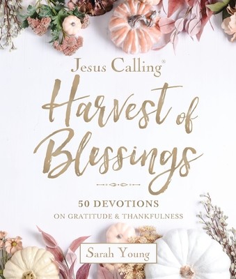 Jesus Calling – Harvest of Blessings, Padded Hardcover, with Full Scriptures
