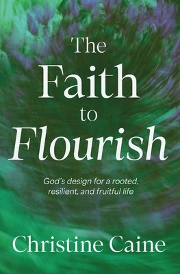 The Faith to Flourish