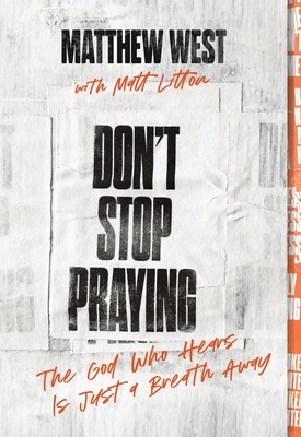 Don’t Stop Praying