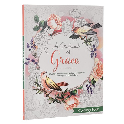 A Garland of Grace: An Inspirational Adult and Teen Coloring Book – Meditate on the Timeless Wisdom of Scripture from Proverbs with Inspirational Illu