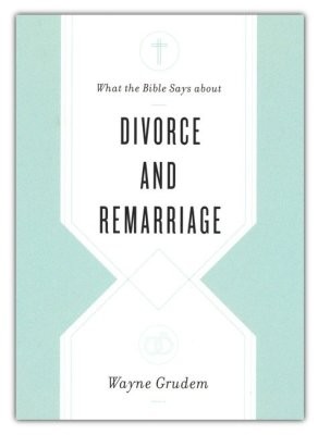 What the Bible Says about Divorce and Remarriage