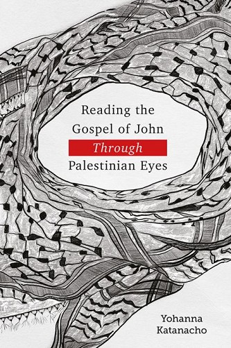 Reading the Gospel of John through Palestinian Eyes