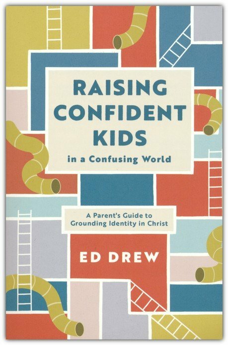 Raising Confident Kids in a Confusing World: A Parent’s Guide to Grounding Identity in Christ