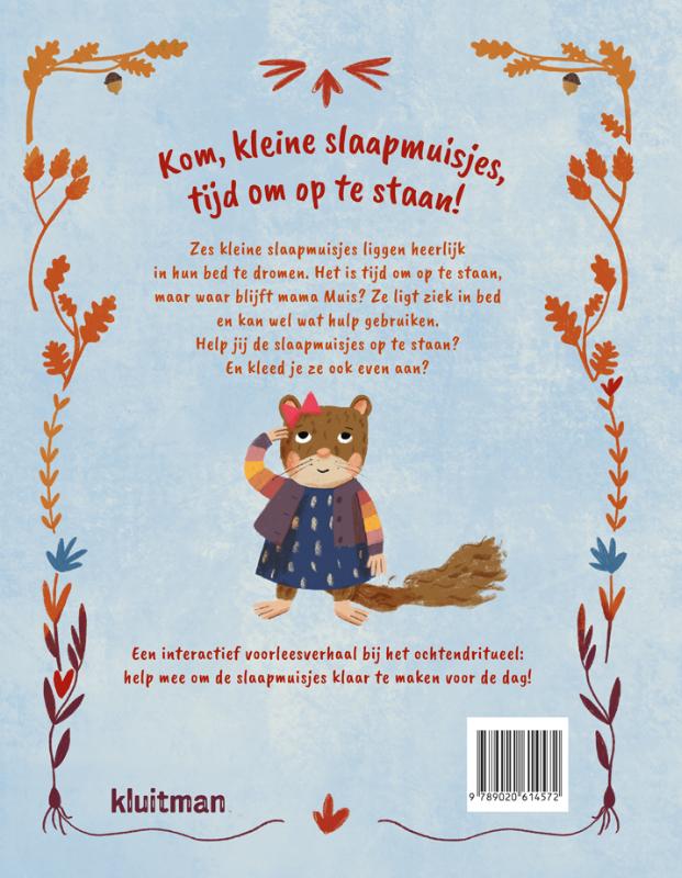 Kom, kleine ­slaapmuisjes, tijd om op te staan!