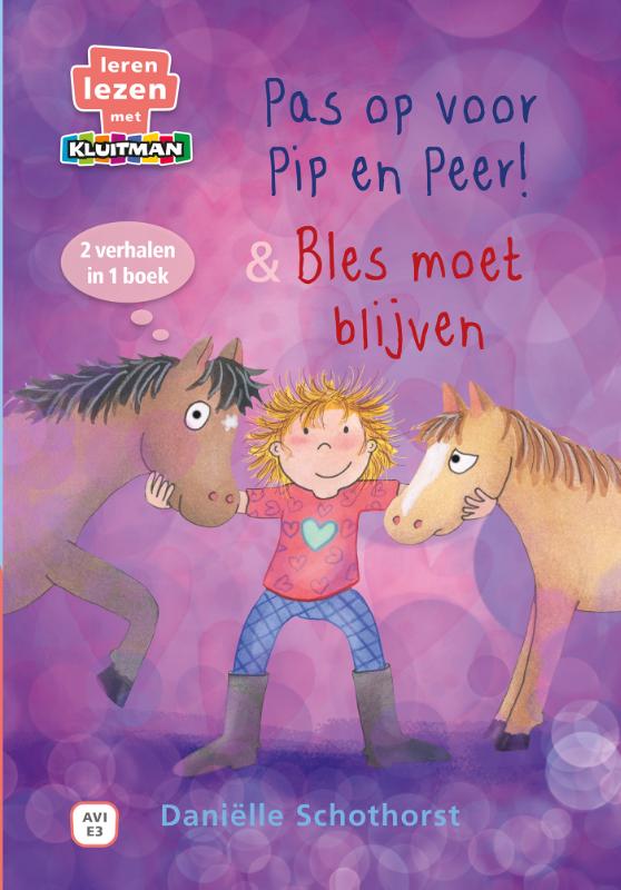 PIP EN PEER Pas op voor Pip en Peer! & Bles moet blijven