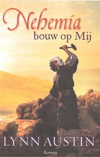 Nehemia, bouw op Mij