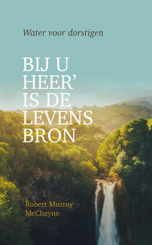 Bij U Heer’ is de Levensbron