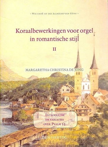 Koraalbewerkingen voor orgel in romantische stijl – deel 2