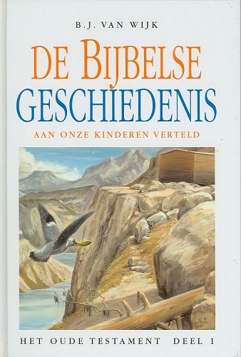 De Bijbelse Geschiedenis aan onze kinderen verteld – 1 Het Oude Testament