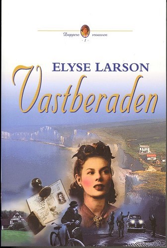 Dappere vrouwen – 1 Vastberaden