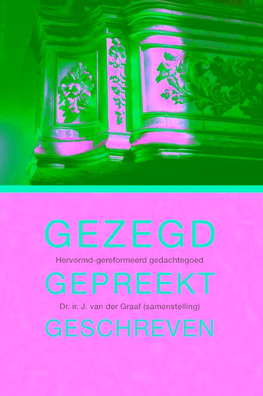 Gezegd,gepreekt, geschreven