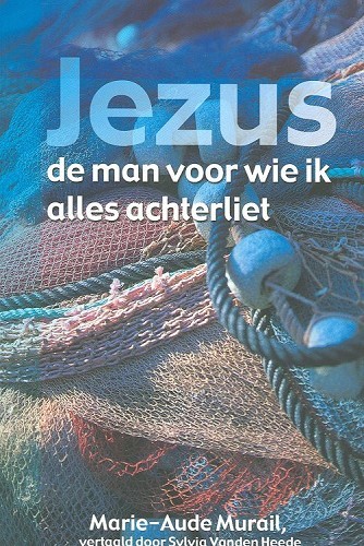 Jezus, de man voor wie ik alles achterliet