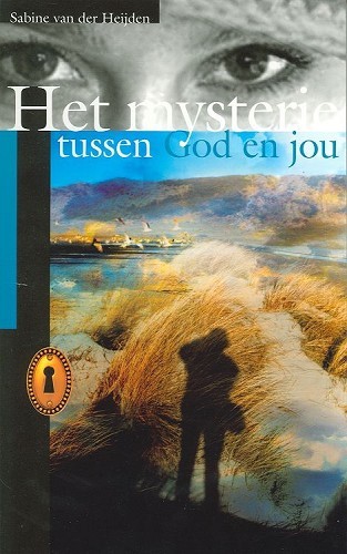 Het mysterie tussen God en jou