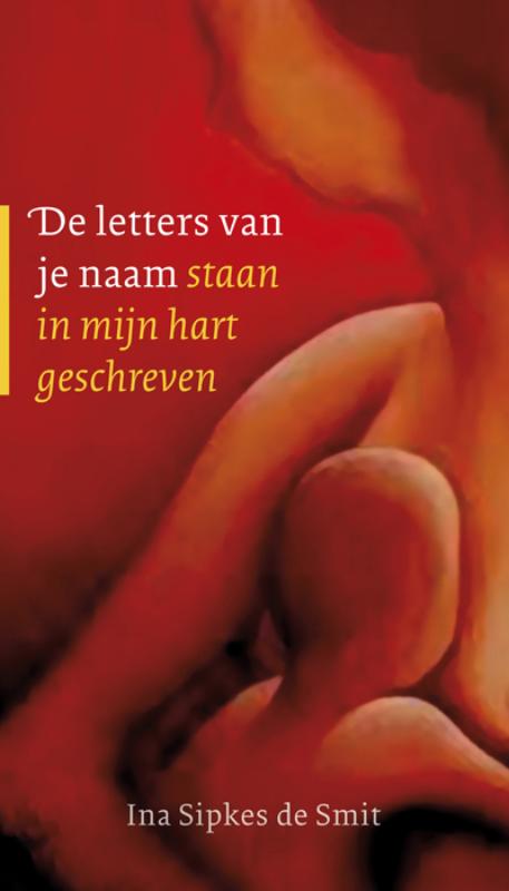 De letters van je naam staan in mijn hart geschreven