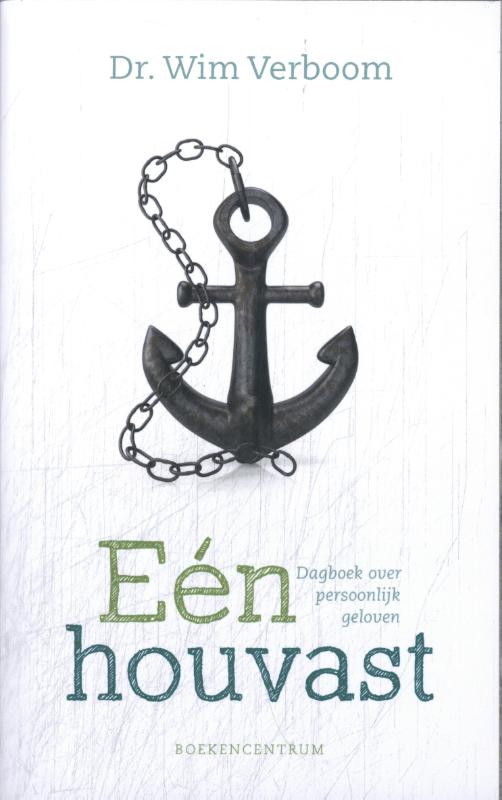 Eén houvast / Dagboek over persoonlijk geloven