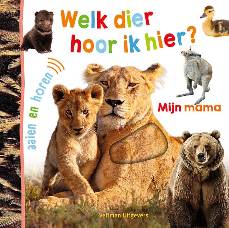 Welk dier hoor ik hier? – Mijn mama