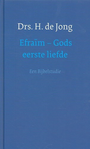 Efraïm – gods eerste liefde