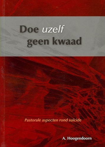 Doe uzelf geen kwaad
