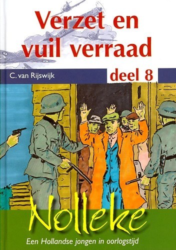 Verzet en vuil verraad – Nolleke, een Hollandse jongen in oorlogstijd