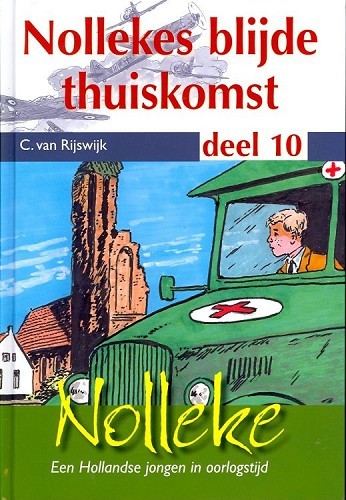 Nollekes blijde thuiskomst – Nolleke, een Hollandse jongen in oorlogstijd