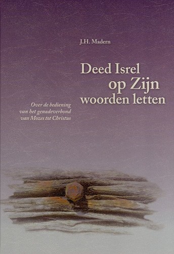 Deed Isrel op zijn woorden letten – 3