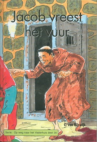 Jacob vreest het vuur – Op weg naar het Vaderhuis