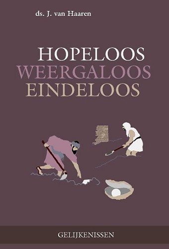 Hopeloos, weergaloos, eindeloos