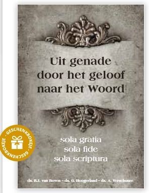 Uit genade, door het geloof, naar het Woord