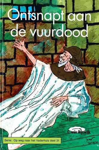 Ontsnapt aan de vuurdood – Op weg naar het Vaderhuis