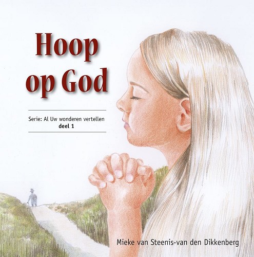 Hoop op God – Al Uw wonderen vertellen