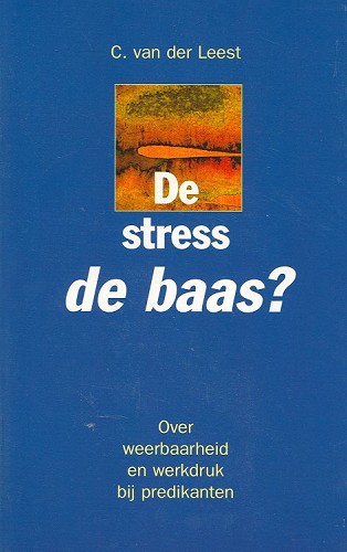 De stress de baas?