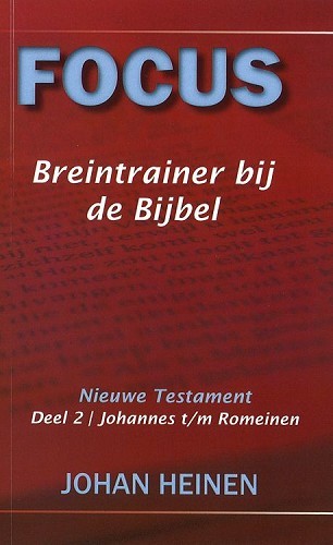 Focus breintrainer bij de bijbel – Nieuwe Testament deel 2 – Johannes t/m Handelingen