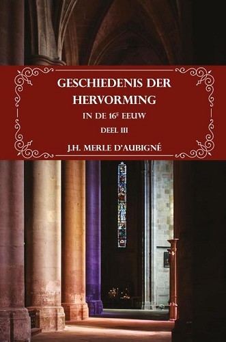 Geschiedenis der Hervorming in de 16e eeuw – Geschiedenis der Hervorming in de 16e ee