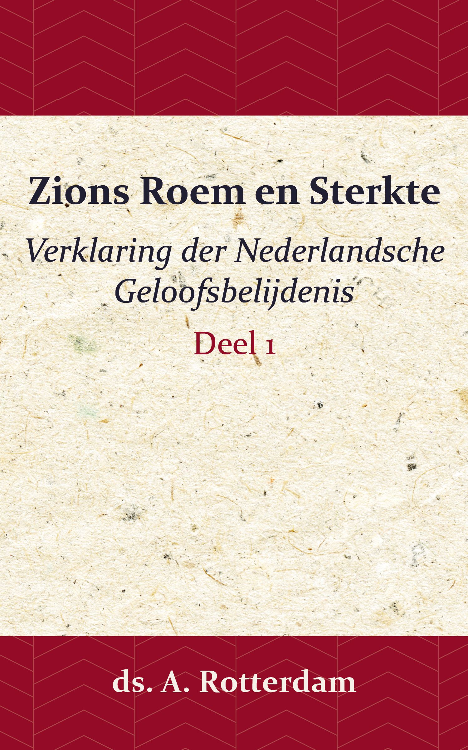 Zions Roem en Sterkte – Deel 1
