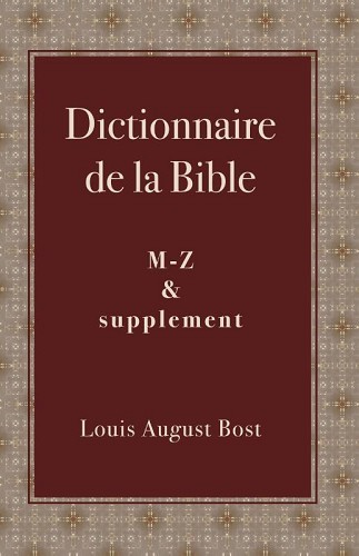 Dictionnaire de la Bible M-Z