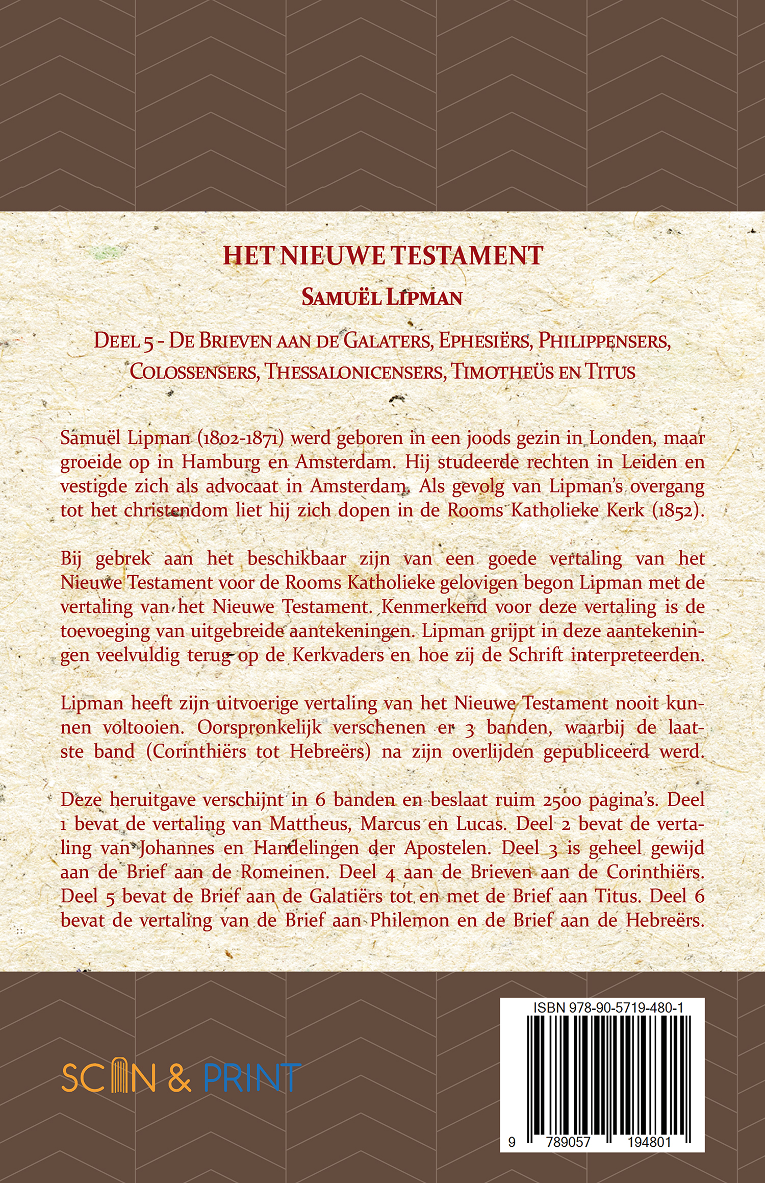 De Brieven aan de Galaters, Ephesiërs, Philippensers, Colossensers, Thessalonicensers, Timotheüs en Titus