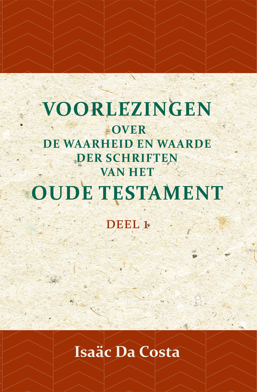 Voorlezingen over de waarheid en waarde der Schriften van het Oude Testament 1 – Deel 1