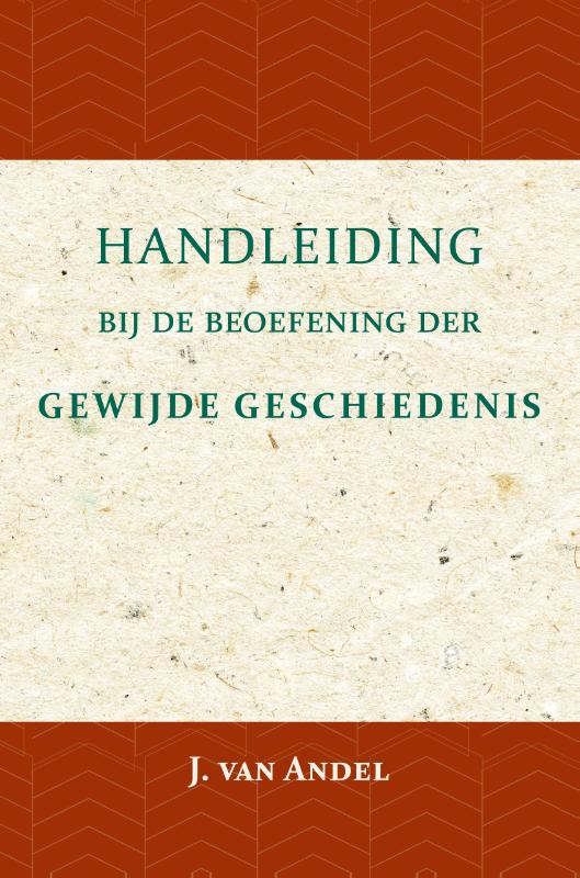 Handleiding bij de beoefening der gewijde geschiedenis