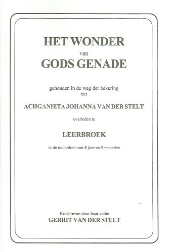 Het wonder van Gods genade verheerlijkt in Achgameta Johanna v.d. Stelt